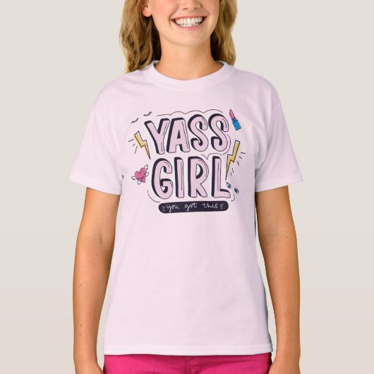 Yass Girl | U hebt dit T-shirt (Voorkant)