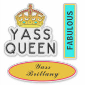 Yass Queen Yas Kween Boss Fabulous Naam toevoegen  Sticker (Voorkant)