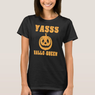 Yasss Hallow-Queen Cute Trendy Funny Pumpkin Jack T-shirt