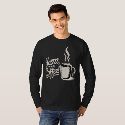 Yassss Coffee Vibes T-shirt (Voorkant volledig)