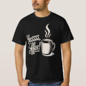 Yassss Coffee Vibes T-shirt (Voorkant)