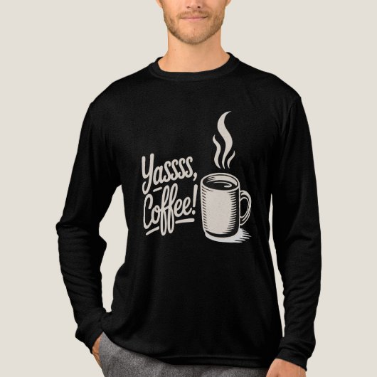 Yassss Coffee Vibes Tee  Tri-Blend Shirt (Voorkant volledig)