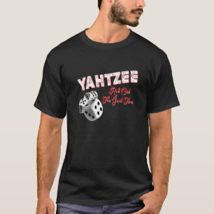 Yatzy met Dice Quote Yahtzee haalt de goede Ti uit T-shirt