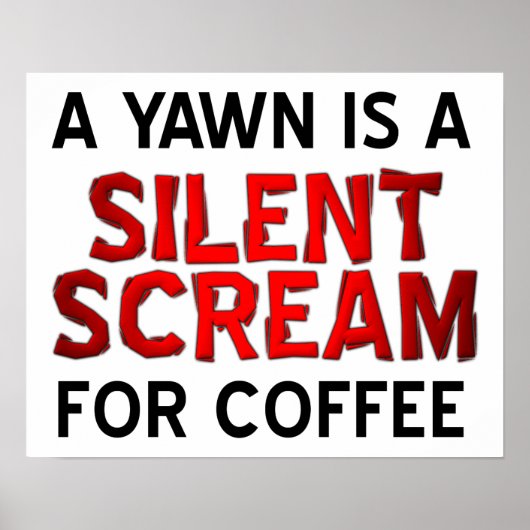 Yawn Coffee Scream Funny Poster (Voorkant)