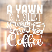 Yawn is een stilstaand schouwspel voor het koffiew raamsticker (Vel 2)