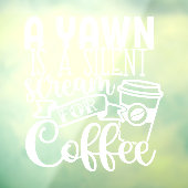 Yawn is een stilstaand schouwspel voor het koffiew raamsticker (Vel 3)