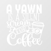 Yawn is een stilstaand schouwspel voor het koffiew raamsticker (Vel)