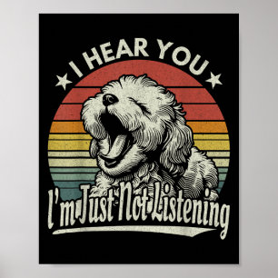 Yawn Maltio Maltese Ik hoor je gewoon niet luister Poster