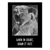 Yawning Koala-grappig citaat Perfect Poster (Voorkant)