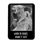 Yawning Koala - grappige quote Magneet (Verticaal)