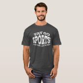 Yay Go Sport - Grappige sarcastische sporten T-shirt (Voorkant volledig)