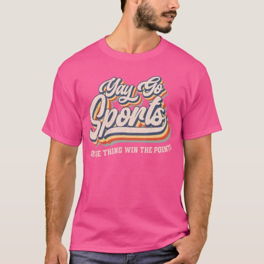 Yay Go Sports Dohehing Winhe Points Funny Sporteam T-shirt (Voorkant)