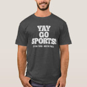 Yay Go Sports Funny Sports T-shirt (Voorkant)