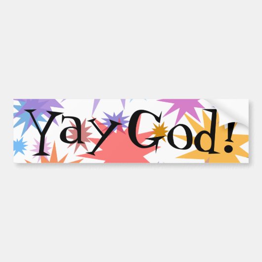 YAY God! Prijs God voor Hij is goed - de hele tijd Bumpersticker (Voorkant)