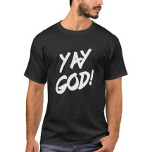 Yay God T-Shirt