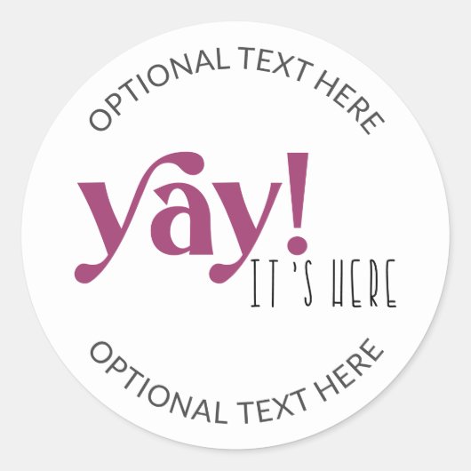 Yay It is here Small Business Mailing Sticker (Voorkant)