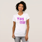 Yay me t-shirt (Voorkant volledig)
