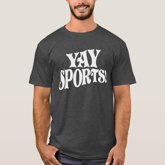 Yay Sports! Funny Sarcastic Sports T-shirt (Voorkant)