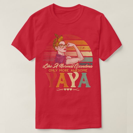 Yaya is een normale grootmoeder, maar alleen meer t-shirt (Design voorkant)
