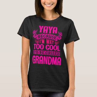 Yaya, te cool om grootmoeder te worden genoemd... t-shirt