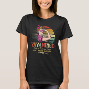 Yayamingo als een normale Yaya maar Geweldige vrou T-shirt
