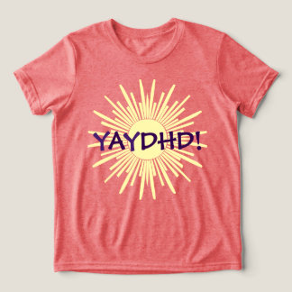 YAYDHD  Tri-Blend SHIRT