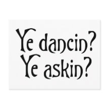 Ye Dancin Ye Askin Funny Scottish Glagow UK humor