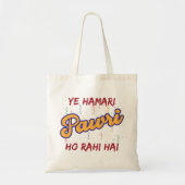 Ye Hamari Pawri Oh rahi hai Hindi Meme Quote Party Tote Bag (Voorkant)