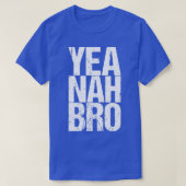 Yea Nah Bro T-shirt (Design voorkant)