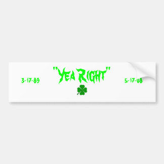 "Yea Right" Memorial bumper sticker