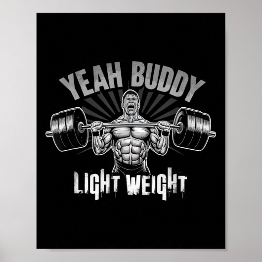 Yeah Buddy Light Weight Bodybuilding Gym Funny Wei Poster (Voorkant)
