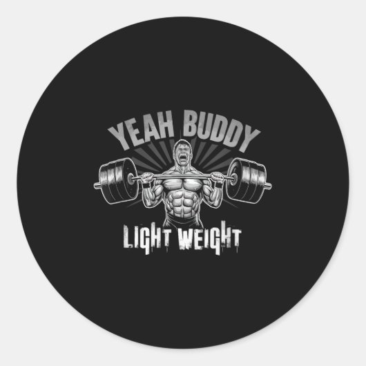 Yeah Buddy Light Weight Bodybuilding Gym Funny Wei Ronde Sticker (Voorkant)