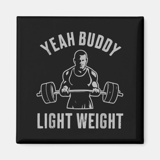Yeah Buddy Light Weight Bodybuilding Gym Weightlif Magneet (Voorkant)