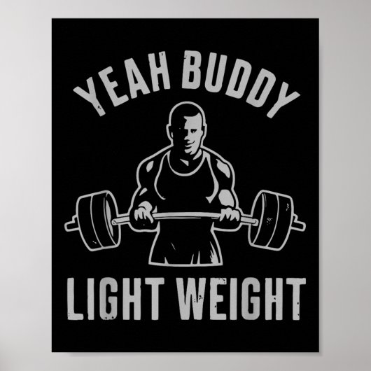 Yeah Buddy Light Weight Bodybuilding Gym Weightlif Poster (Voorkant)