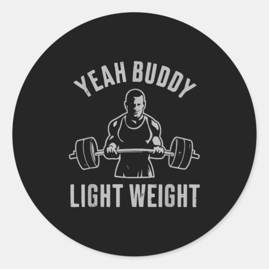 Yeah Buddy Light Weight Bodybuilding Gym Weightlif Ronde Sticker (Voorkant)