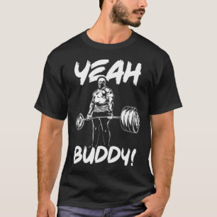 Yeah Buddy - Ronnie Coleman Bodybuilding Gym Motie T-shirt