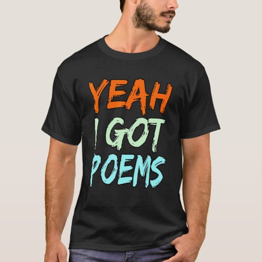 Yeah I Got Poems Poet Writer Author Poetry   Graph T-shirt (Voorkant)