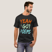 Yeah I Got Poems Poet Writer Author Poetry   Graph T-shirt (Voorkant volledig)