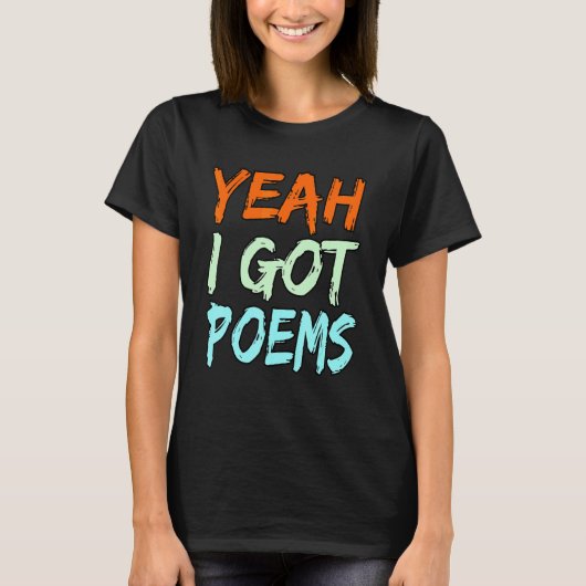 Yeah I Got Poems Poet Writer Author Poetry   Graph T-shirt (Voorkant)