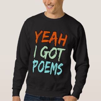 Yeah I Got Poems Poet Writer Author Poetry   Graph Trui