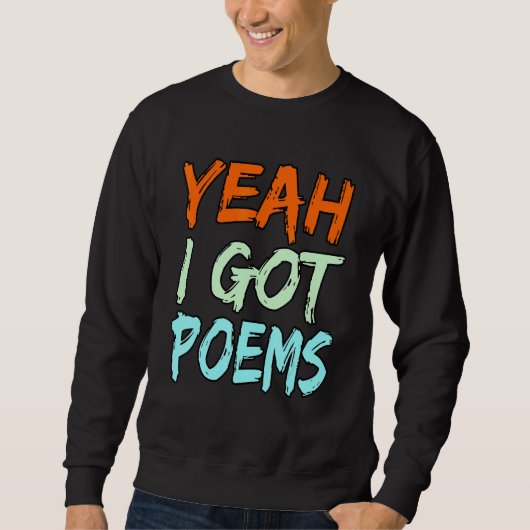 Yeah I Got Poems Poet Writer Author Poetry   Graph Trui (Voorkant)