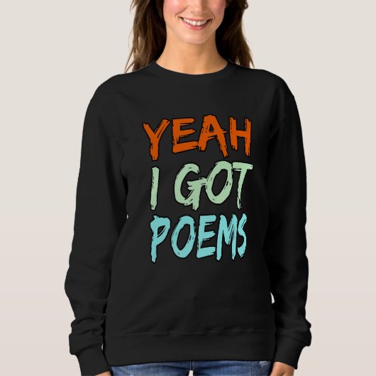 Yeah I Got Poems Poet Writer Author Poetry  Graphi Trui (Voorkant)