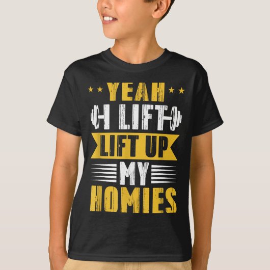 Yeah I Lift Up My Homies Gym Lifting Stter Workout T-shirt (Voorkant)