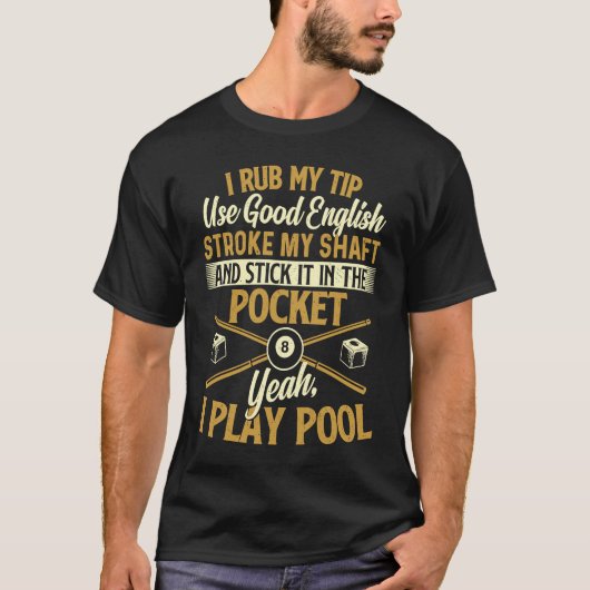 Yeah I Play Pool  Billiard  Pool Player T-shirt (Voorkant)