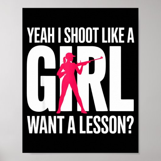 Yeah I Shoot Like A Girl Want A Lesson_ Funny Girl Poster (Voorkant)