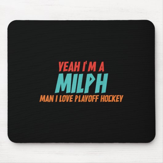 Yeah Im A Milph Man I Love Playoff Hockey  Muismat (Voorkant)