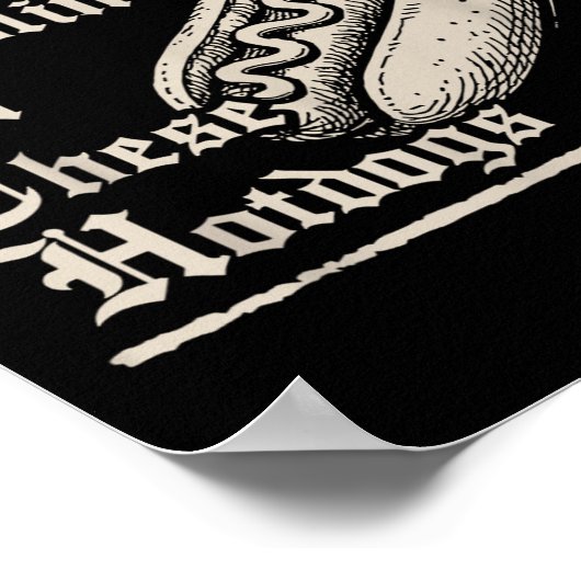 Yeah I'm Goth Gobblin' On These Hot Dogs  Poster (Hoek)