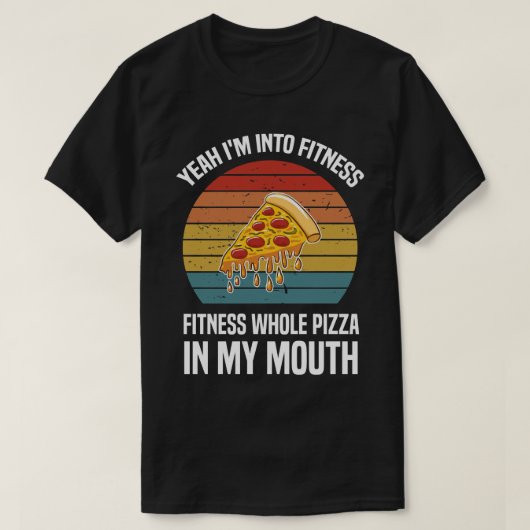 yeah i'm into fitnessess whole pizza in my mouth t-shirt (Design voorkant)
