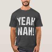 Yeah Nah T-shirt (Voorkant)
