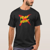Yeah Right Sarcasm N Gezegde Fun Graphic T-shirt (Voorkant)